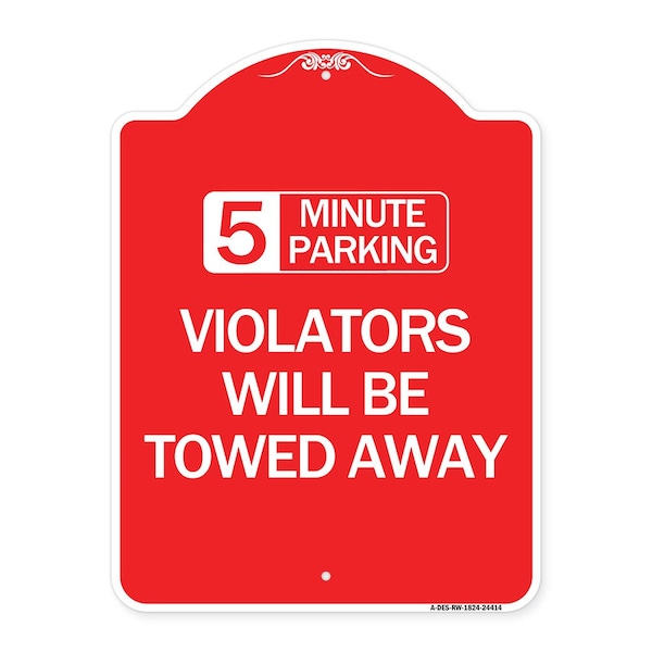 Signmission 5 Minute Parking Violators Will Towed Away, Red & White Aluminum Sign, 18" x 24", RW-1824-24414 A-DES-RW-1824-24414 - main